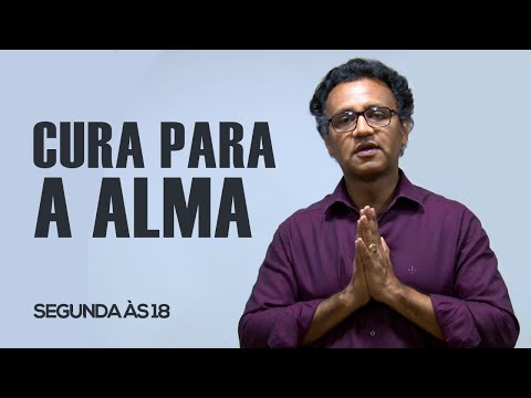Segunda às 18 - Cura Para a Alma