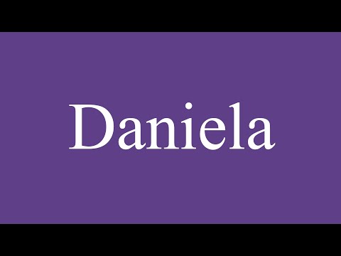 How To Pronounce ''Daniela'' Correctly in Spanish