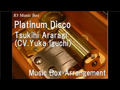 Platinum Disco/Tsukihi Araragi (CV.Yuka Iguchi) [Music Box] (Anime "Nisemonogatari" OP)