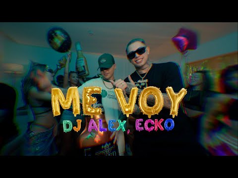 ME VOY - ECKO, DJ ALEX | E9 (Video Oficial)