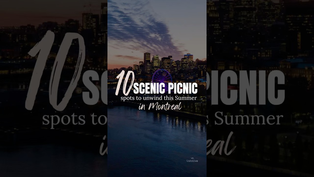 📍Montreal List - 10 Scenic Picnic Spots to unwind this Summer