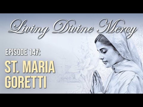St. Maria Goretti - Living Divine Mercy (EWTN) Ep. 147 with Fr. Chris Alar, MIC
