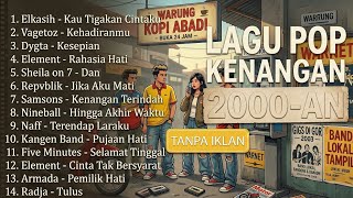 Download lagu Full Album Lagu Trend POP Indonesia 2000  | LAGU KENANGAN 2000-AN BAND POP INDONESIA HITS NOSTALGIA mp3