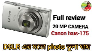 Canon ixus-175 20MP Camera Full Unboxing and settings || DSLR এর মতো photo তুলা যায়