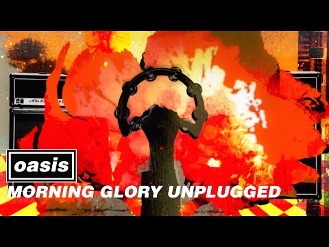 Oasis - ‘Morning Glory (Unplugged)’ Official Visualiser
