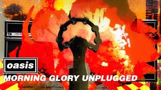 Oasis - ‘Morning Glory (Unplugged)’ Official Visualiser