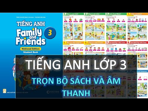 Tiếng Anh Lớp 3 [Mới]. Trọn bộ sách và âm thanh-Full listening. Family and Friends National Edition