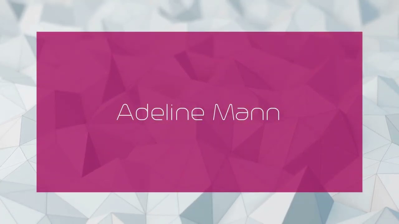 Adeline Mann - appearance