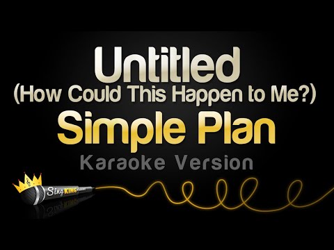 Simple Plan - Untitled (How Could This Happen to Me?) (Karaoke Version)