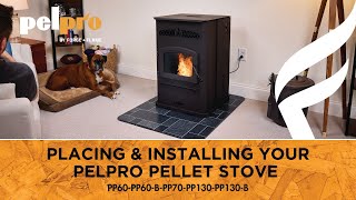 Placing & Installing Your PelPro Pellet Stove