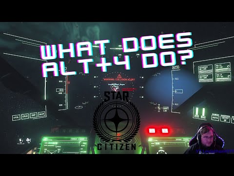 The ALT+F4 combo in Star Citizen