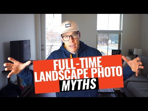 The 5 Biggest Myths of Full-Time Landscape Photography