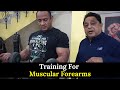 Training For Muscular Forearms