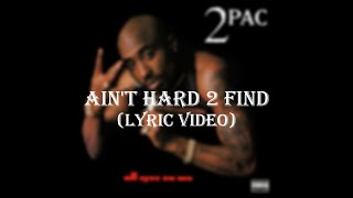 2Pac - Ain&#39;t Hard 2 Find (Lyric Video)