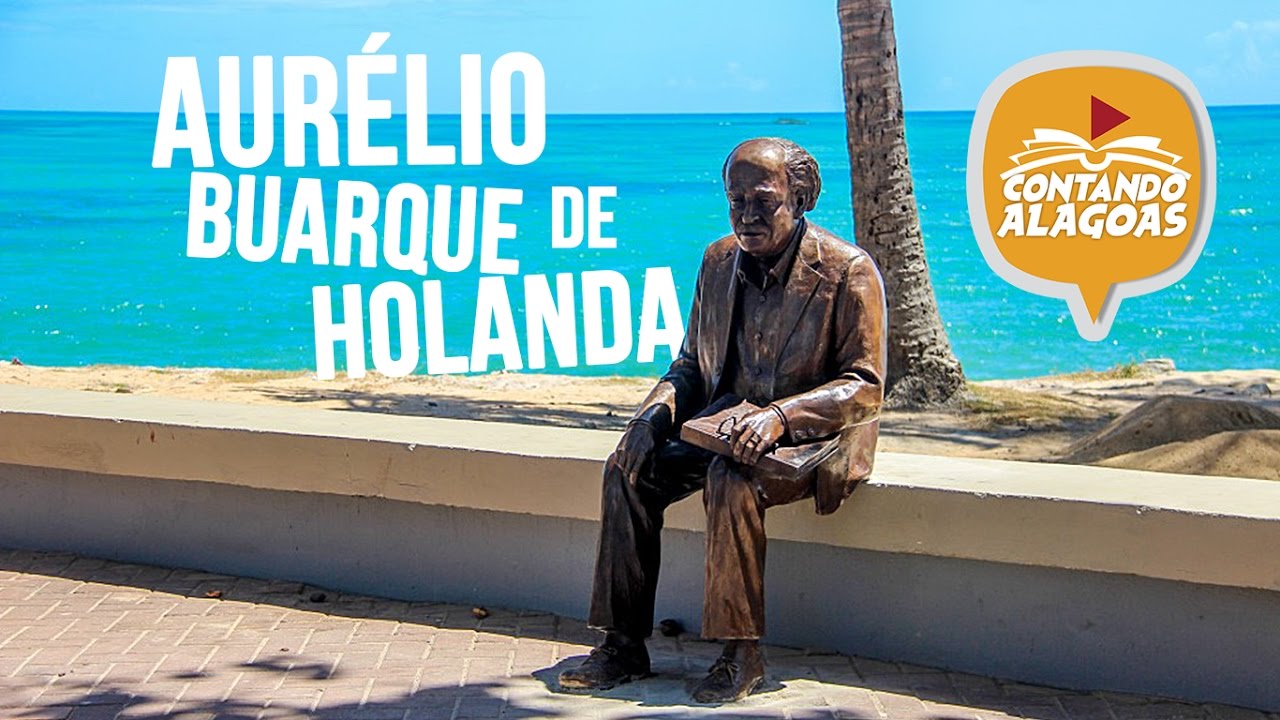 AURÉLIO BUARQUE DE HOLANDA | CONTANDO ALAGOAS