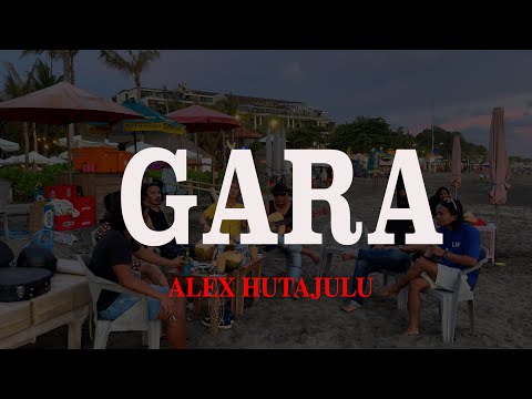 Alex Hutajulu - Gara