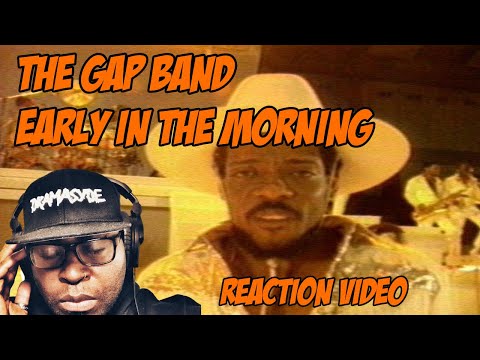 The Gap Band | Early In The Morning | REACTION VIDEO