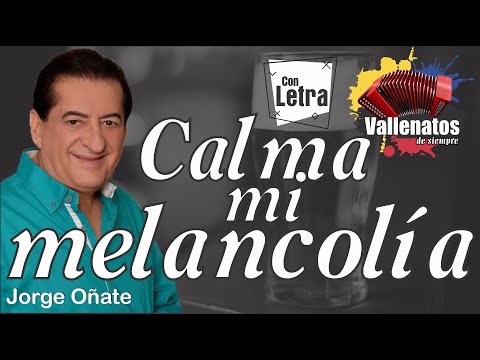 Calma Mi Melancolía - Jorge Oñate - Con Letra (Video Lyric)