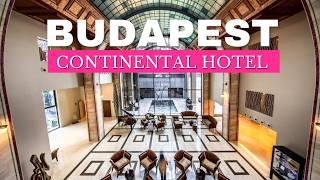 Continental Hotel Budapest - Review