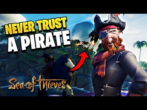 Never Trust A Pirate in Sea of Thieves