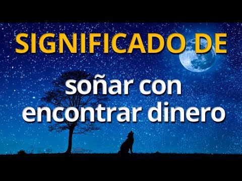 Qué significa soñar con encontrar dinero 💤 Interpretación de los Sueños