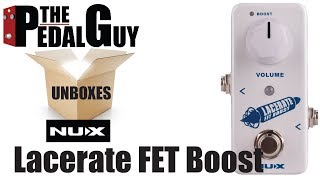 Video thumbnail for ThePedalGuy Unboxes the NUX Lacerate FET Boost Pedal by The Pedal Guy