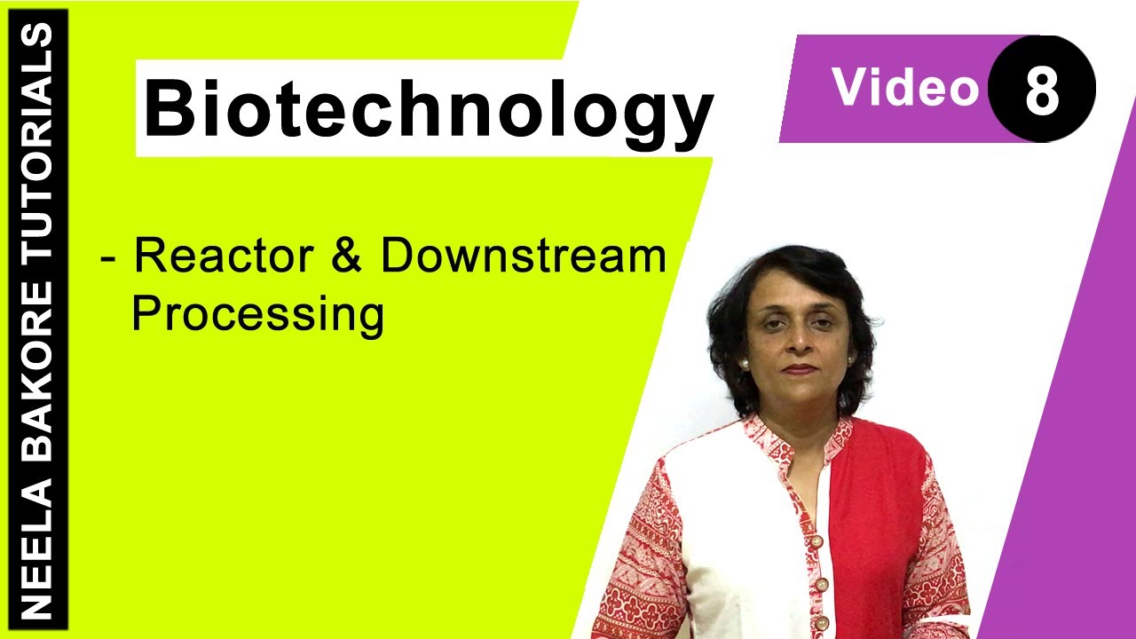 Biotechnology | NEET | Bioreactors & Downstream Processing | Neela Bakore Tutorials