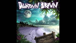 Downtown Brown - Doin Fine