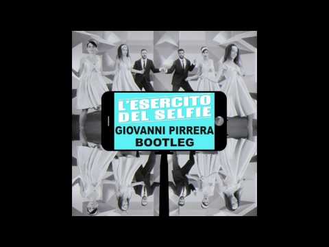 L'Esercito Del Selfie feat Lorenzo Fragola & Arisa  Giovanni Pirrera Bootleg