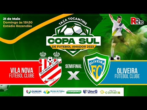 Vila Nova x Oliveira de Fátima Semifinal Copa Sul de Futebol 2023 Taça Tocantins Estádio Rezendão