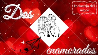 &quot;Dos Enamorados&quot; - Industria del Amor - (Letra/Lyrics)