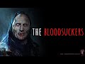 The Bloodsuckers | THEY LOOK LIKE VAMPIRES, THEY MOVE LIKE VAMPIRES, SO...?