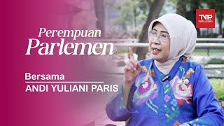 PEREMPUAN PARLEMEN – ANDI YULIANI PARIS "LITERASI KEUANGAN JADIKAN PEREMPUAN GARDA EKONOMI TERDEPAN"