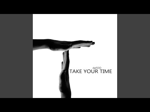 Take Your Time - DaFOO
