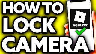 How To Lock Camera Roblox Studio [BEST Way!]
