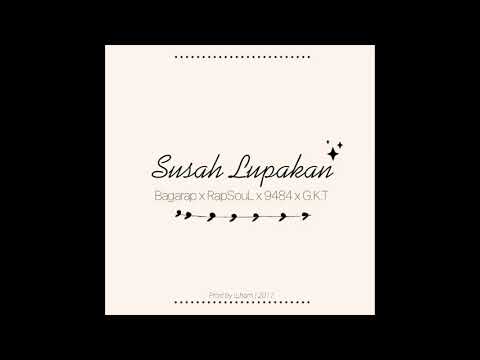 Bagarap x RapSouL x 9484 x G.K.T - Susah Lupakan [Official Audio]