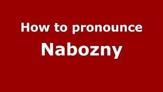 How to pronounce Nabozny