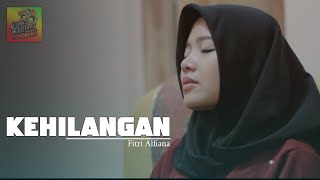 Download lagu KEHILANGAN - FITRI ALFIANA [COVER] CANDRA KIRANA PONOROGO mp3
