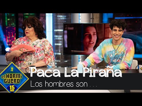 Paca La Piraña da su sincera opinión sobre los hombres - El Hormiguero