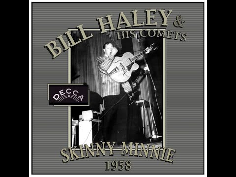 Bill Haley - Skinny Minnie' (1958)