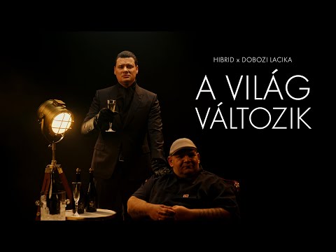 HIBRID x DOBOZI LACIKA - A VILÁG VÁLTOZIK (Official Music Video)