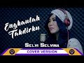 ENGKAULAH TAKDIRKU WENI COVER SELVI SELVINA
