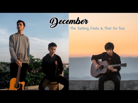 December - The Sailing Fools & Thet Oo San (Official Music Video)