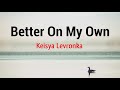 INDO SUB Keisya Levronka Better On My Own Lyric Lirik Lagu Terjemahan