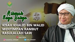 Download lagu Kisah Khalid bin Walid Menyimpan Rambut Rasulallah SAW - Hikmah Buya Yahya mp3