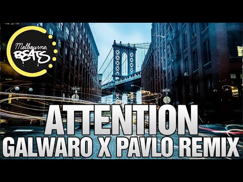 Charlie Puth - Attention (Galwaro x Pavlo Remix)