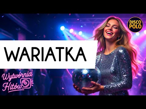 Najlepsze Disco Polo - Wariatka #discopolo