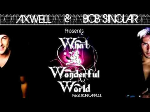 Axwell & Bob Sinclar Feat. Ron Carroll - What a Wonderful World (EDX's Miami Sunrise Mix)