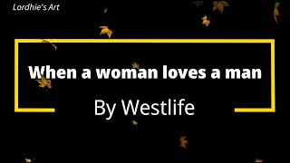 Westlife - When a woman loves a man lyrics
