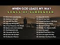 When God Leads My Way Songs Of Surrender 2025 Worship Songs